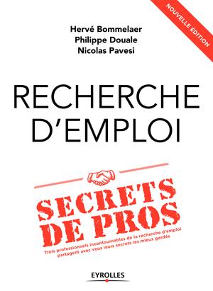 Recherche d'emploi : secrets de pros | Bommelaer, Hervé
