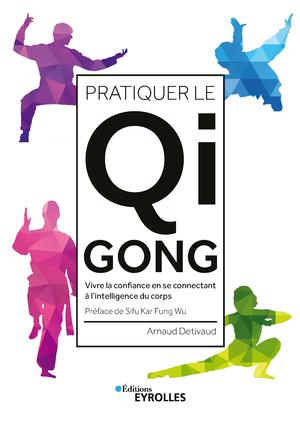Pratiquer le qi gong | Detivaud, Arnaud