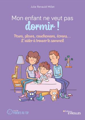 Mon enfant ne veut pas dormir ! | Renauld Millet, Julie