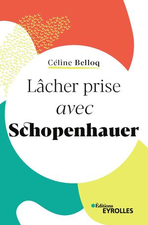 Lâcher prise avec Schopenhauer | Belloq, Céline