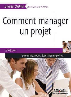 Comment manager un projet | Maders, Henri-Pierre