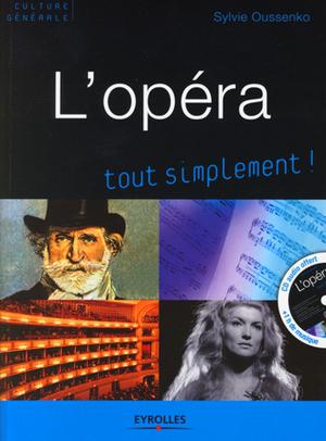 L'opéra tout simplement ! | Oussenko, Sylvie