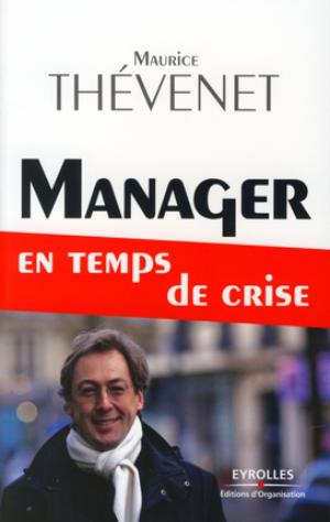 Manager en temps de crise | Thévenet, Maurice