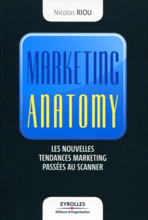 Marketing anatomy | Riou, Nicolas