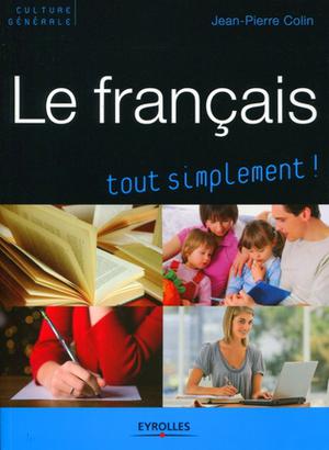 Le français tout simplement ! | Colin, Jean-Pierre