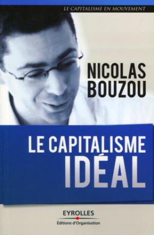 Le capitalisme idéal | Bouzou, Nicolas