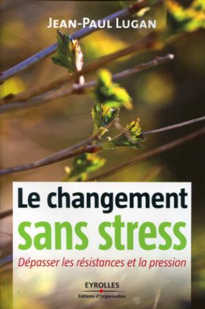 Le changement sans stress | Lugan, Jean-Paul