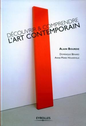 Découvrir et comprendre l'art contemporain | Bourdie, Alain