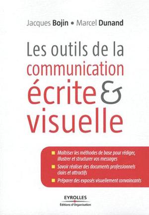 Les outils de la communication écrite et visuelle | Bojin, Jacques