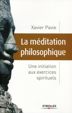 La méditation philosophique | Pavie, Xavier