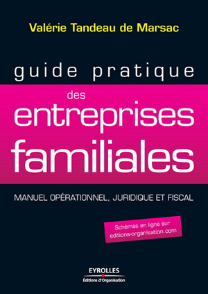 Guide pratique des entreprises familiales | Marsac, Valérie Tandeau De