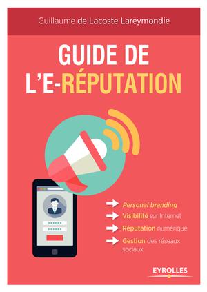 Guide de l'e-réputation | de Lacoste Lareymondie, Guillaume
