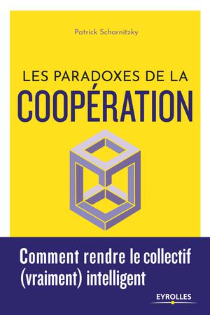 Les paradoxes de la coopération | Scharnitzky, Patrick