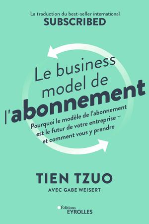 Le business model de l'abonnement | Tzuo, Tien