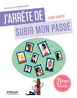 J'arrête de subir mon passé | Tadiotto, Céline