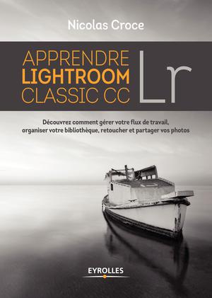 Apprendre Lightroom Classic CC | Croce, Nicolas
