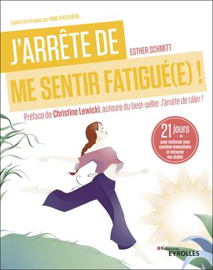 J'arrête de me sentir fatigué(e) ! | Schmitt, Esther