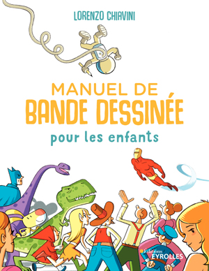Manuel de bande dessinée pour les enfants | Chiavini, Lorenzo