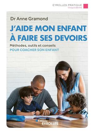 J'aide mon enfant à faire ses devoirs | Gramond, Anne