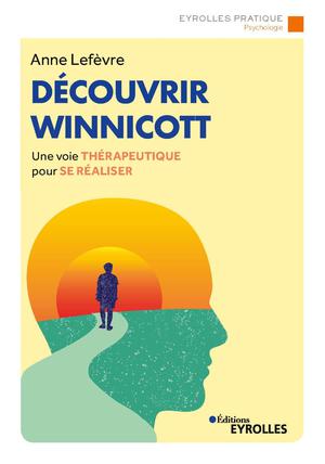 Découvrir Winnicott | Lefèvre, Anne