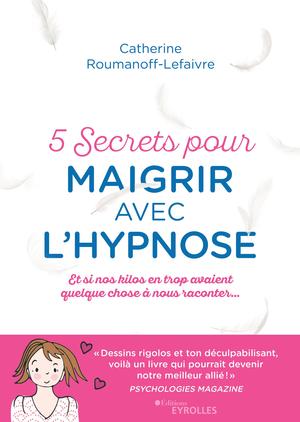 5 secrets pour maigrir avec l'hypnose | Roumanoff-Lefaivre, Catherine