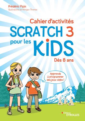 Cahier d'activités Scratch 3 | Pain, Frédéric