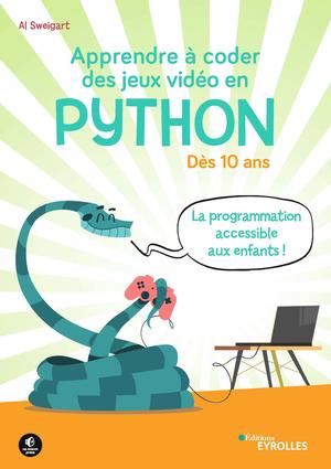 Apprendre à coder des jeux vidéo en Python | Sweigart, Al