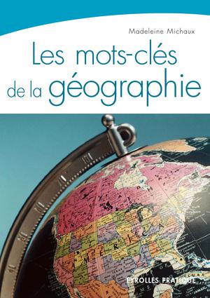 Les mots-clés de la géographie | Michaux, Madeleine