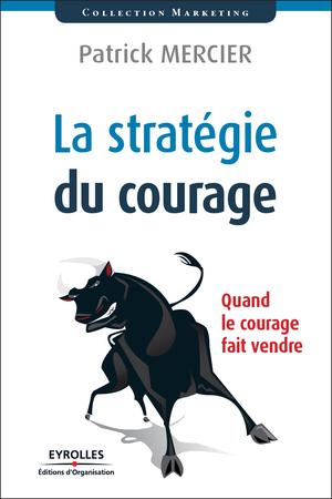 La stratégie du courage | Mercier, Patrick