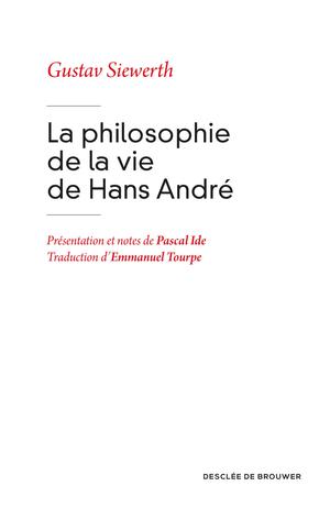 La philosophie de la vie de Hans André | Siewerth, Gustav