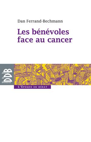 Les bénévoles face au cancer | Ferrand-Bechmann, Dan