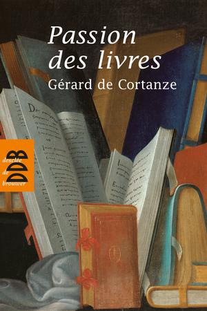 Passion des livres | De Cortanze, Gérard