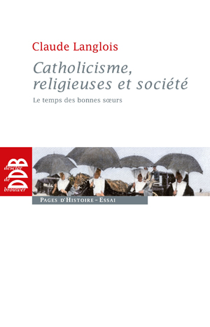 Catholicisme, religieuses et société | Langlois, Claude