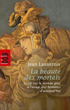 La beauté des mortels | Lauxerois, Jean