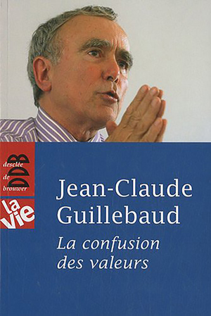 La Confusion des Valeurs | Guillebaud, Jean-Claude