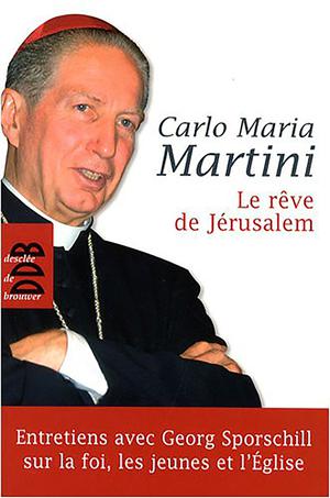 Le rêve de Jérusalem | Maria Martini, Carlo