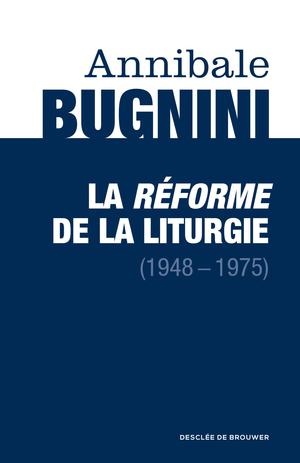 La réforme de la liturgie (1948-1975) | Bugnini, Annibale