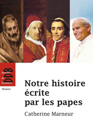 Notre histoire écrite par les papes | Marneur, Catherine