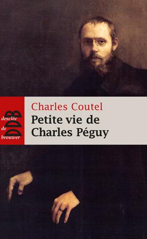 Petite vie de Charles Péguy | Coutel, Charles