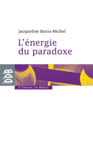 L'énergie du paradoxe | Barus-Michel, Jacqueline