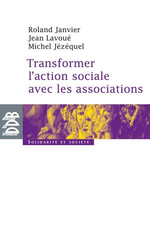 Transformer l'action sociale par l'association | Janvier, Roland