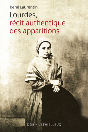 Lourdes Recits Authentiques des Apparitions | Laurentin, René
