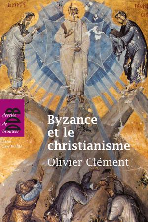 Byzance et le christianisme | Clément, Olivier