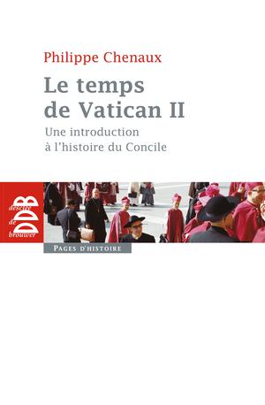 Le temps de Vatican II | Chenaux, Philippe