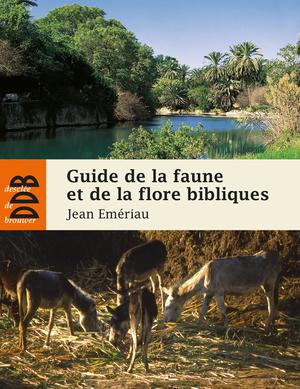 Guide de la faune et la flore bibliques | Emeriau, Jean