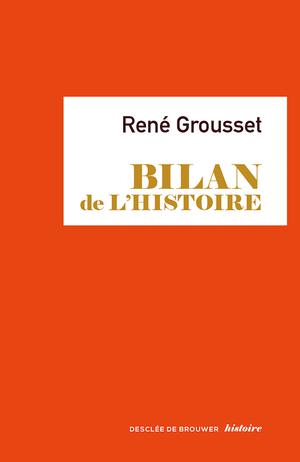Bilan de l'histoire | Grousset, René