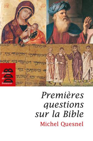 Premières questions sur la Bible | Quesnel, Michel