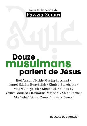 Douze musulmans parlent de Jésus | ZOUARI, FAWZIA