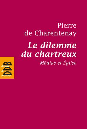 Le dilemme du chartreux | De Charentenay, Père Pierre