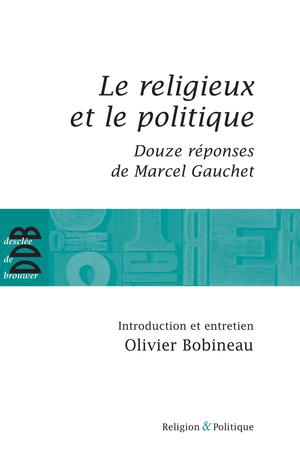 Le religieux et le politique | Bobineau, Olivier